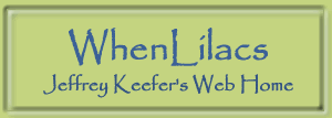 WhenLilacs - Jeffrey Keefer's Web Home